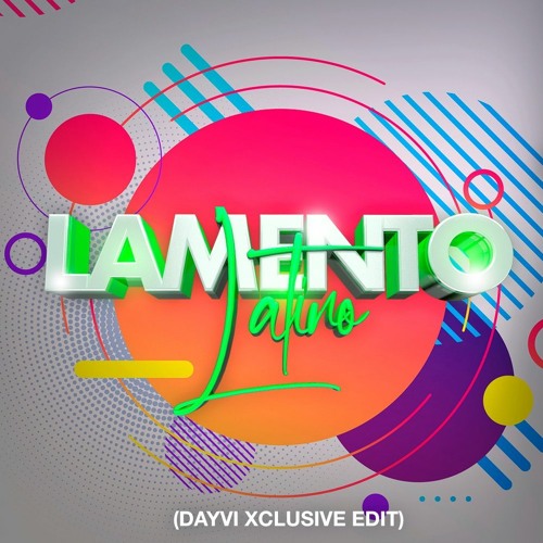 Lamento Latino (Dayvi Xclusive Edit)