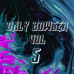 Only Bowser (Vol.5)
