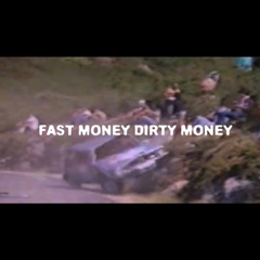 FAST MONEY DIRTY MONEY-TRULY(prod.Smokestation)