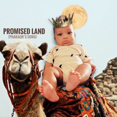 Promised Land (Pharaoh's Song)prod. by Texaco
