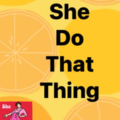 She Do That Thing.aiff