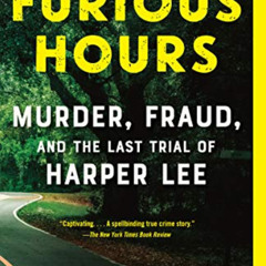 View EPUB 📋 Furious Hours: Murder, Fraud, and the Last Trial of Harper Lee by  Casey