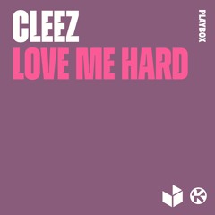 Cleez - Love Me Hard (Radio Edit)