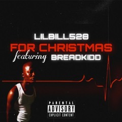Lil Bill528 - For Christmas ft. Bread Kidd