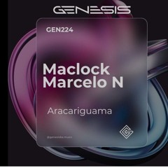 Maclock, Marcelo N - Aracariguama (Original Mix) Genesis BA