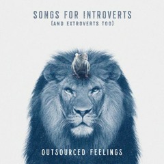 Songs For Introverts (And Extroverts Too)