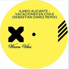 Ilario Alicante - Vacaciones En Chile (Sebastian Darez Remix) DOWNLOAD IN DESCRIPTION