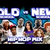 OLD SCHOOL VS NEW SCHOOL HIP HOP