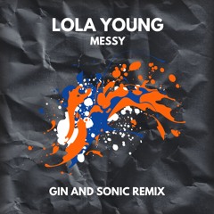 Lola Young - Messy (Gin and Sonic Remix)