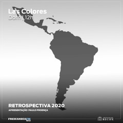 Las Colores | 27 de dezembro | Retrospectiva 2020