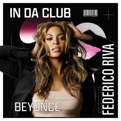 Stream IN DA CLUB - BEYONCE x 50 CENT (Federico Riva Intro) by