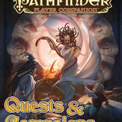 [View] EBOOK EPUB KINDLE PDF Pathfinder Player Companion: Quests & Campaigns by  Paizo Staff &  Paiz
