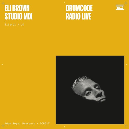Stream DCR617 – Drumcode Radio Live – Eli Brown studio mix from Bristol, UK  by adambeyer | Listen online for free on SoundCloud