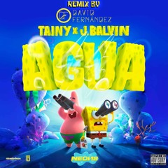 J.Balvin & Tainy - Agua (David Fernández Remix)[COPY]