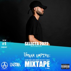 Drakon Black - Urban Empire Mixtape Selecta 2022 #1 (Latin vibes, Hiphop, Trap & Reggeaton.(15 Min)