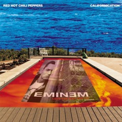 RHCP x Eminem (Californication x Love The Way You Lie)