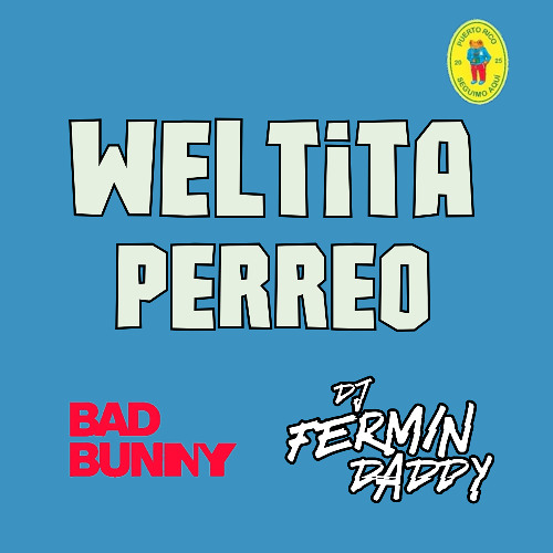 Bad Bunny - Weltita Perreo - Fermin Daddy