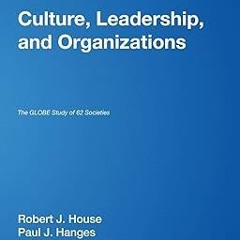 Stream Culture, Leadership, and Organizations: The GLOBE Study of 62 Societies By  Robert J. Ho