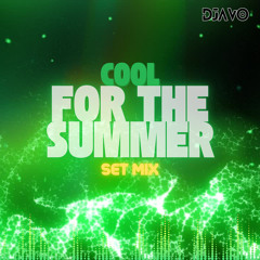 Cool For The Summer - Set Mix 2025