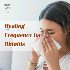 Healing Frequency for Rhinitis - Spooky2 Rife Frequencies