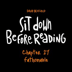 Fathomable | Sit Down Before Reading: Chapter 27