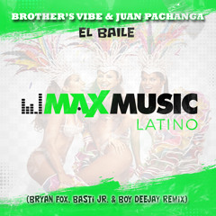 Brother’s Vibe & Juan Pachanga - El Baile (Bryan Fox, Basti Jr. & Boy Deejay Latin Remix)