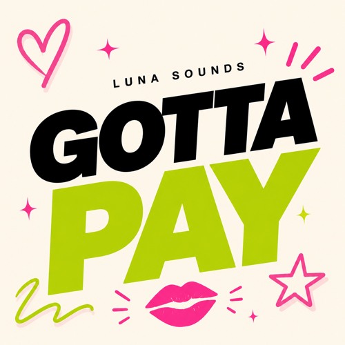 Stream Luna Sounds - Gotta Pay (Free DL) by LUNA SOUNDS | Listen online ...