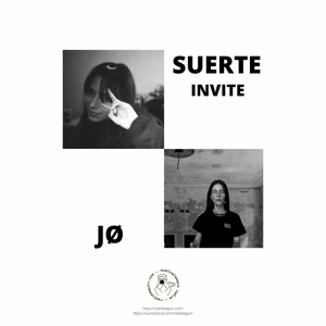 Le béguin pour SUERTE invite JØ (29.11.22)