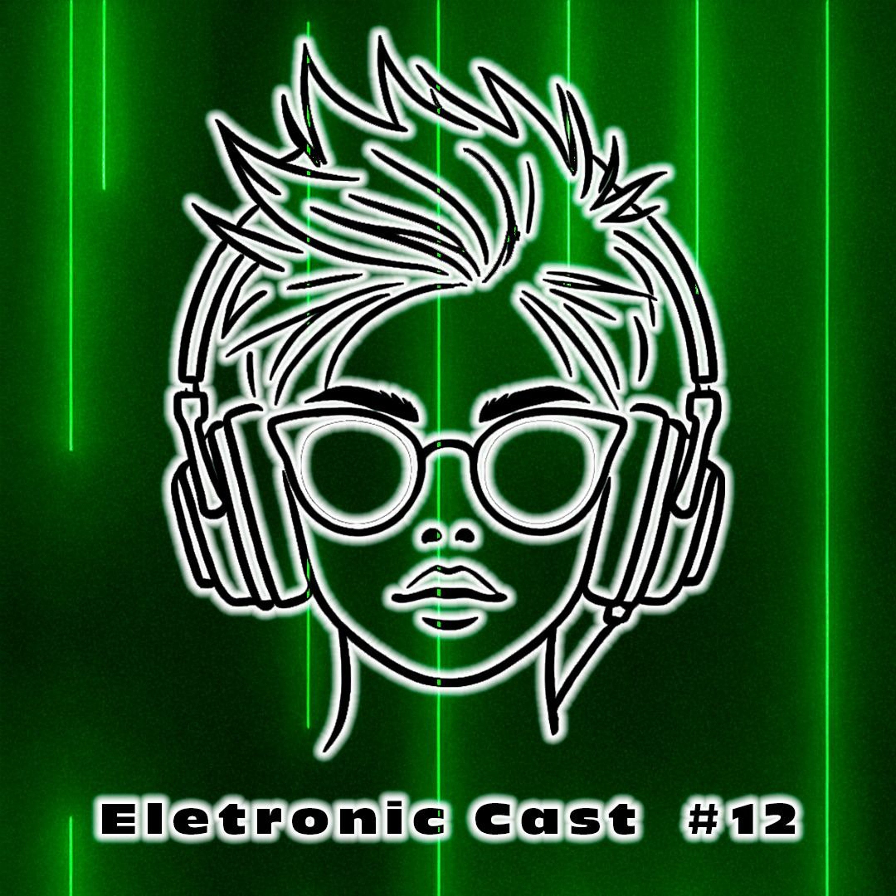 Eletronic Cast # 12 - Progressive House, Melodic House, Melodic Techno, House Music episode artwork