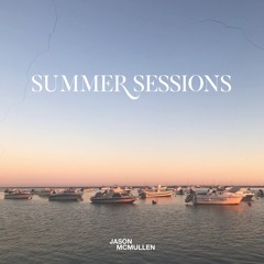 Jason McMullen Presents Summer Sessions 015 (Rebel Of Sleep Guest Mix) // May 2022