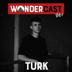 Wondercast 061 w/ Turk