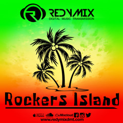 Rockers Island (2017 Mix) | Redymix DMT Legacy Repost