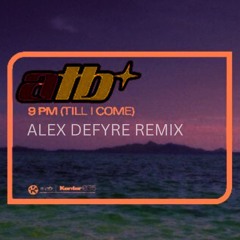 ATB - 9 PM [Till I Come] (Alex Defyre Remix) [FREE DOWNLOAD]