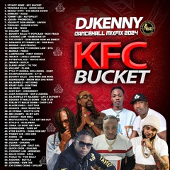 DJ KENNY  KFC BUCKET DANCEHALL MIXFIX 2024