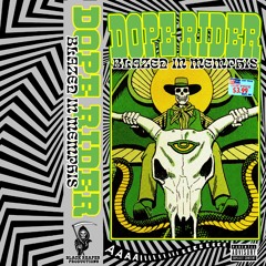 DOPE RIDER - BLAZED IN MEMPHIS (MASTER MIX 576)