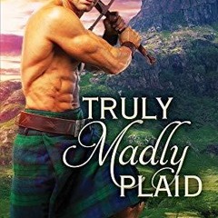 kindle👌 Truly Madly Plaid: Scottish Highlander Finds Salvation in the Brave Lass