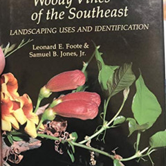 [View] PDF 📂 Native Shrubs and Woody Vines of the Southeast: Landscaping Uses and Id