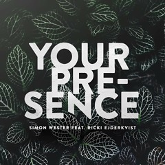 Your Presence (feat. Ricki Ejderkvist)