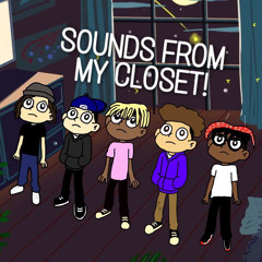 Sounds From My Closet (Feat. babyhayez!, mxntana, Jxn, AyeMontanny)