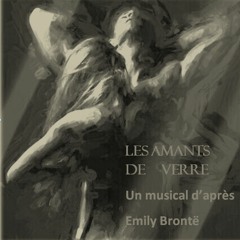 Les Amants de Verre. V. Les Chœurs De Gondal (The Gondal Choir)