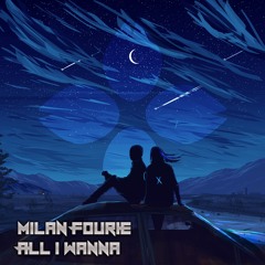 Milan Fourie - All I Wanna