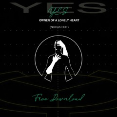 YES - Owner Of A Lonely Heart (Nohak Edit) // FREE DOWNLOAD