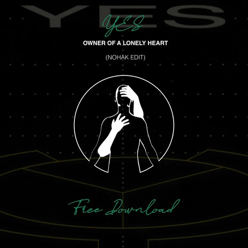 YES - Owner Of A Lonely Heart (Nohak Edit) // FREE DOWNLOAD