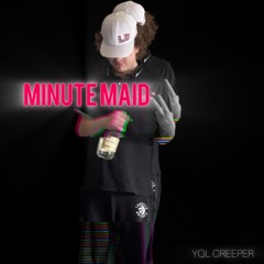 YQL Creeper - Minute Maid