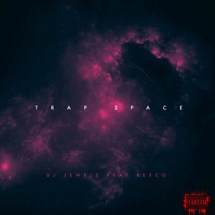 DJ JEWELZ X RËECO "Trap Space"