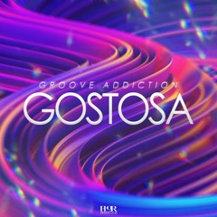 Gostosa - Groove Addiction (Flor Producer Remix) PREVIEW $$