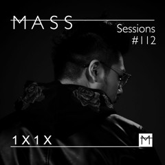 MASS Sessions #112 | 1 X 1 X