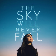 The Sky Will Never Fall