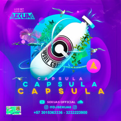 CAPSULA -Live Set- DJ SEKUAS