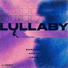 Sorcinet & Adary - Lullaby